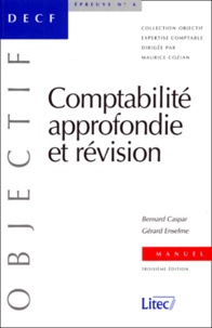 Bernard Caspar et Gérard Enselme - DECF Epreuve n° 6 Comptabilité approfondie et révision - Manuel.