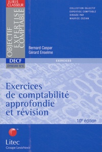 Bernard Caspar et Gérard Enselme - DECF Epreuve N° 6 Exercices de comptabilité approfondie et révision.