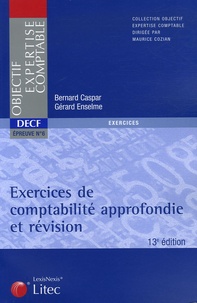 Bernard Caspar et Gérard Enselme - DECF épreuve n° 6 - Exercices de comptabilité approfondie et révision.