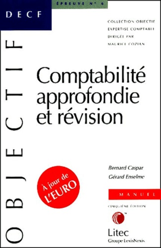 Bernard Caspar et Gérard Enselme - DECF N°6 Manuel de comptabilité approfondie et révision.