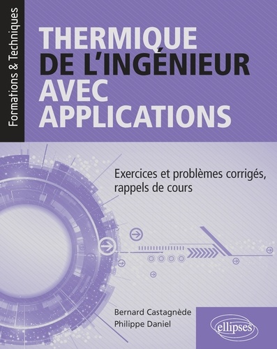 Thermique de l'ingénieur avec applications. Exercices et problèmes corrigés, rappels de cours