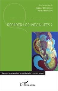Bernard Castelli et Monique Sélim - Réparer les inégalités ?.