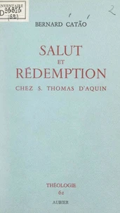 Salut et rédemption chez S. Thomas d'Aquin