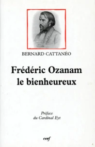 Frederic Ozanam. Le Bienheureux