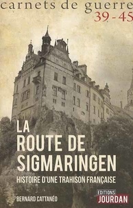 Bernard Cattanéo - La route de Sigmaringen.