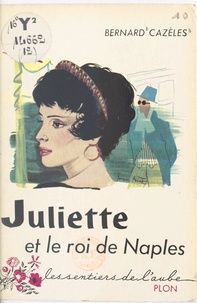 Bernard Cazèles - Juliette et le roi de Naples.
