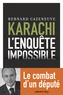 Bernard Cazeneuve - Karachi, l'Enquête impossible.