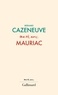 Bernard Cazeneuve - Ma vie avec Mauriac.