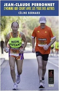 Jean-Claude Perronnet, l'homme qui court avec les yeux des autres