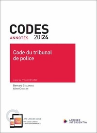 Bernard Ceulemans et Aline Charlier - Code annoté - Code du tribunal de police - À jour au 1er novembre 2023.