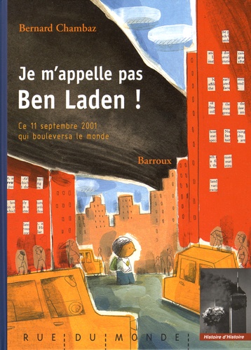 Bernard Chambaz et  Barroux - Je m'appelle pas Ben Laden !.