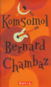 Bernard Chambaz - Komsomol.