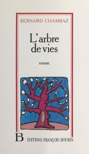 Bernard Chambaz - L'arbre de vies - Roman.