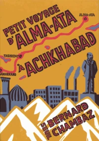 Petit Voyage D'Alma-Ata A Achkhabad