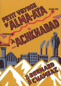 Petit Voyage D'Alma-Ata A Achkhabad