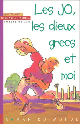 Bernard Chambaz - Viva Fausto ! Tome 3 : Les Jo, les dieux grecs et moi.