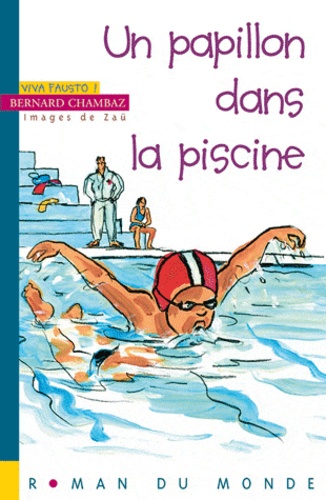 Bernard Chambaz - Viva Fausto ! Tome 5 : Un papillon dans la piscine.