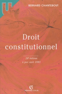 Bernard Chantebout - Droit constitutionnel - 20e édition mise à jour 1er août 2003.