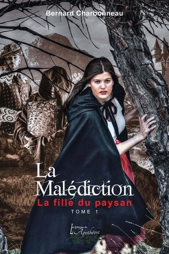 Bernard Charbonneau - La malédiction tome 1: La fille du paysan.