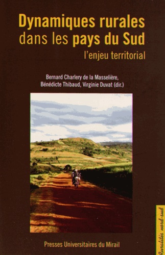 Bernard Charlery de la Masselière et Bénédicte Thibaud - Dynamiques rurales dans les pays du Sud - L'enjeu territorial.
