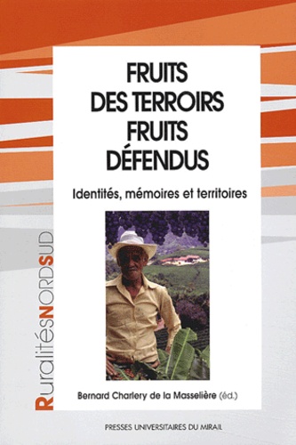 Bernard Charlery de la Masselière - Fruits des terrois, fruits défendus - Identités, mémoires et territoires.