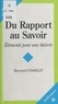 Bernard Charlot - Du Rapport Au Savoir. Elements Pour Une Theorie.