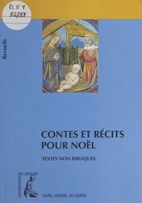 Bernard Chataignier - Contes et récits pour Noël - Recueil de textes non bibliques pour réfléchir, méditer, célébrer.