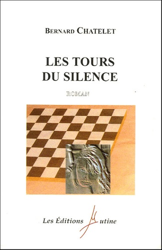 Bernard Châtelet - Les tours du silence.