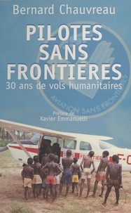 Bernard Chauvreau et Xavier Emmanuelli - Pilotes sans frontières.