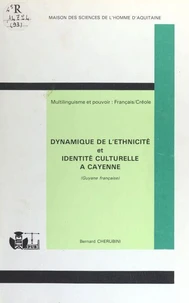 Dynamique de l'ethnicité et identité culturelle à Cayenne (Guyane française)