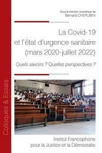 Bernard Cherubini - La Covid-19 et l’état d’urgence sanitaire (mars 2020-juillet 2022) - Quels savoirs ? Quelles perspectives ?.