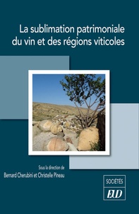 Bernard Cherubini et Christelle Pineau - La sublimation patrimoniale du vin et des régions viticoles.