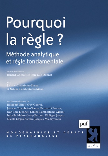 Bernard Chervet et Jean-Luc Donnet - Pourquoi la règle ? - Méthode analytique et règle fondamentale.