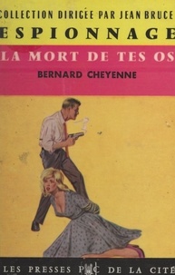 Bernard Cheyenne et Jean Bruce - La mort de tes os.