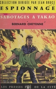 Bernard Cheyenne et Jean Bruce - Sabotages à Takao.
