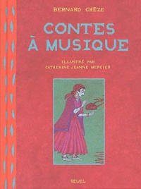 Bernard Chèze - Contes à musique.