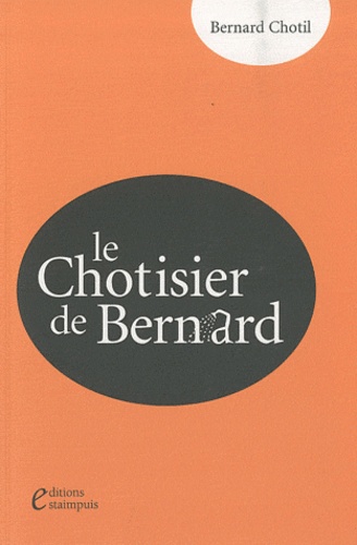 Bernard Chotil - Le Chotisier de Bernard.