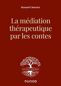 Bernard Chouvier - La médiation thérapeutique par les contes.