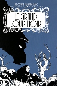 Bernard Chouvier et Nicola Bernardelli - Le grand loup noir.