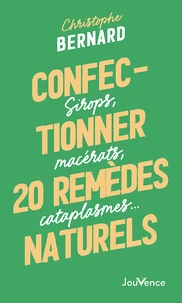 Confectionner 25 remèdes naturels