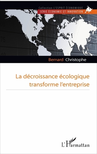 Bernard Christophe - La décroissance écologique transforme l'entreprise.