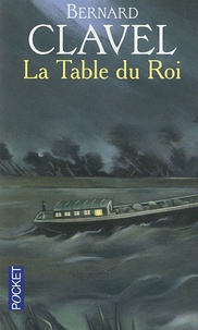 Bernard Clavel - La Table du roi.