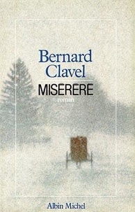 Bernard Clavel - Le royaume du Nord Tome 3 : Miserere.