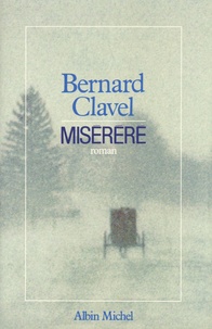 Bernard Clavel - Le royaume du Nord Tome 3 : Miséréré.