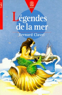 Bernard Clavel - Légendes de la mer.