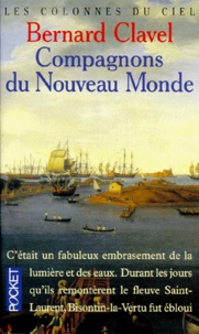 Bernard Clavel - Les colonnes du ciel Tome 5 : Compagnons du Nouveau monde.