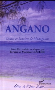 Bernard Claverie et Monique Claverie - Angano - Contes et histoires de Madagascar.