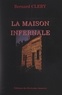 Bernard Cléry - La maison infernale.