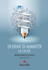 Bernard Clovil - Un enfant du mammouth - Le Lycée.