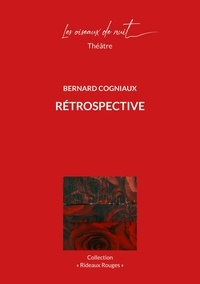 Bernard Cogniaux - Rétrospective.